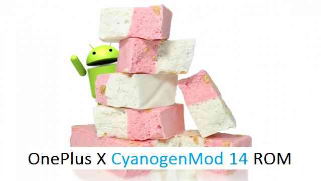 UPDATE ONEPLUS X CM14 CYANOGENMOD 14 NOUGAT ROM