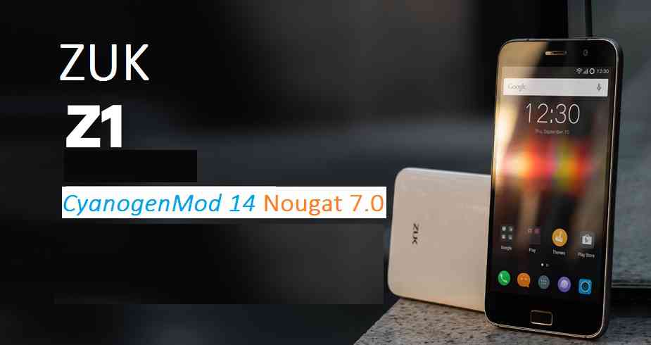 Zuk Z1 CM14 (CyanogenMod 14) Nougat 7.0 ROM