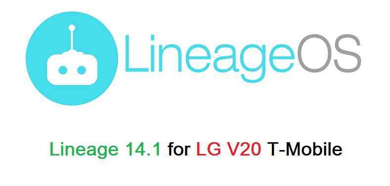 LG V20 T-Mobile (h918) LineageOS 14.1 NOUGAT CUSTOM ROM