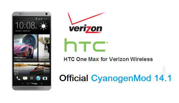 HTC ONE MAX VERIZON (t6vzw) OFFICIAL CM14.1 (CYANOGENMOD 14.1) NOUGAT ROM