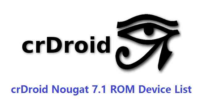 crDroid 7.1 Nougat ROM Devices List