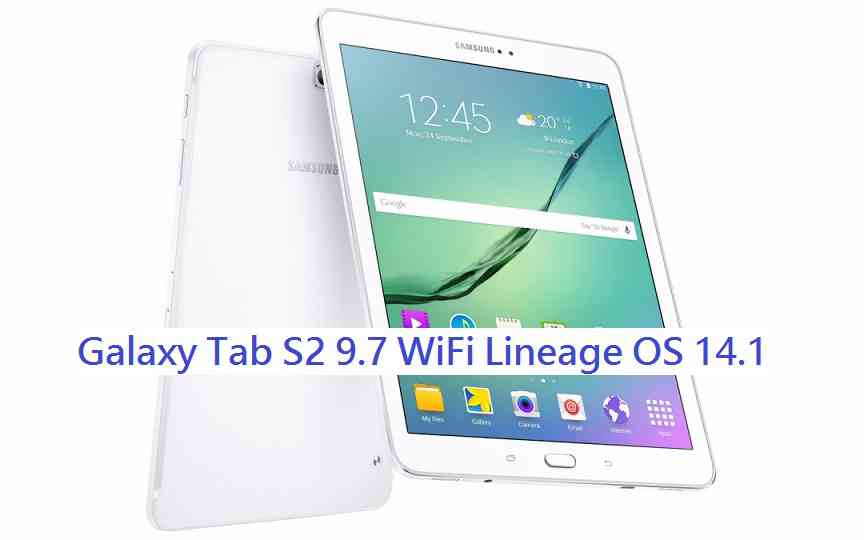 LineageOS 14.1 for Galaxy TAB S2 9.7 WiFi