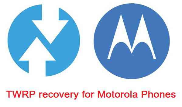 TWRP recovery download links for Motorola Phones