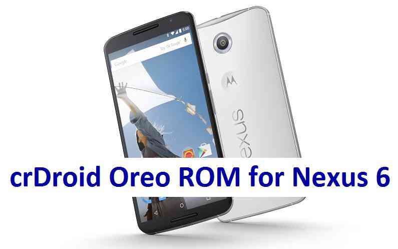 Nexus 6 crDroid 4.0 OREO ROM