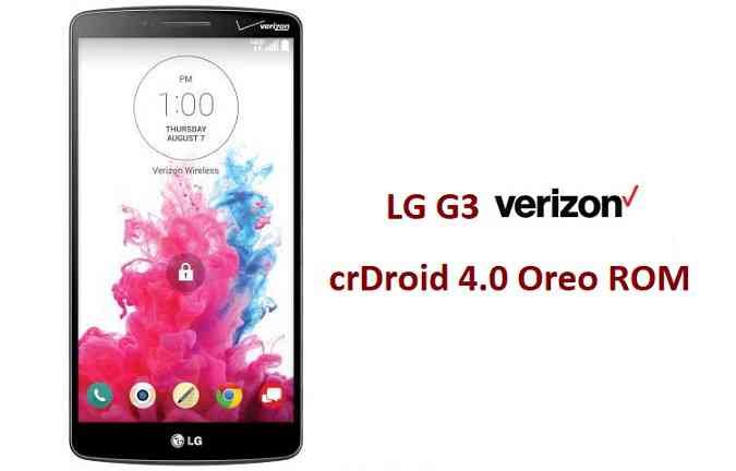 Verizon LG G3 crDroid 4.0 Oreo 8 ROM
