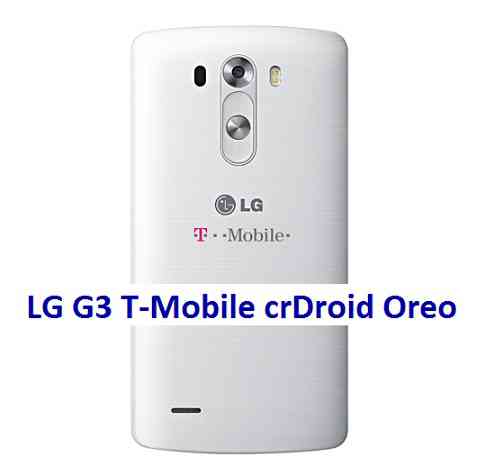 LG G3 T-Mobile crDroid 4.0 Oreo 8 ROM