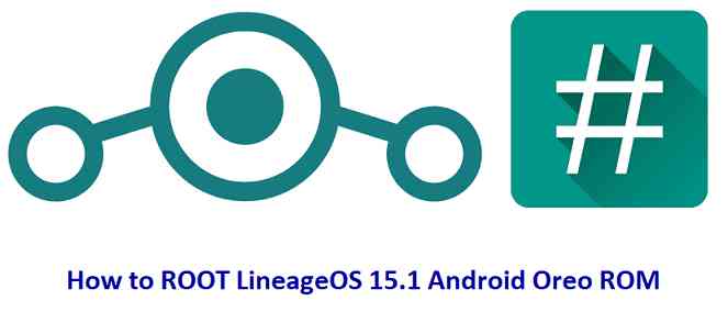 How to Root LineageOS 15.1