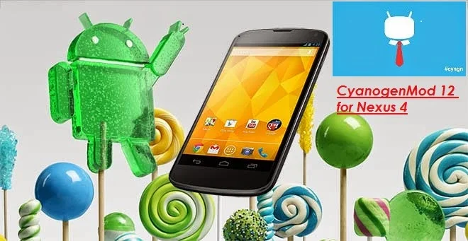Nexus 4 CyanogenMod 12 Lollipop ROM
