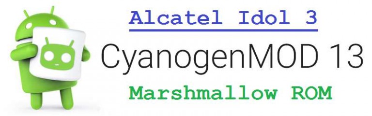 Alcatel Idol 3 CM13 (CyanogenMod 13) Marshmallow ROM