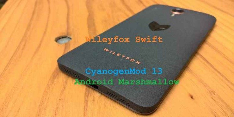 Wileyfox Swift CM13 Marshmallow ROM