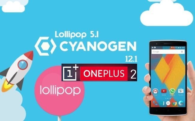 OnePlus 2 CyanogenMod 12.1 Lollipop ROM