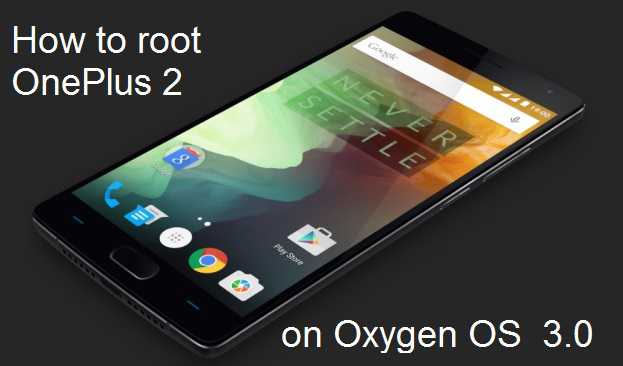 OnePlus 2 rooting on Oxygen os 3.0
