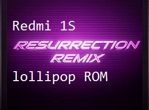 Redmi 1s Resurrection Remix Lollipop ROM