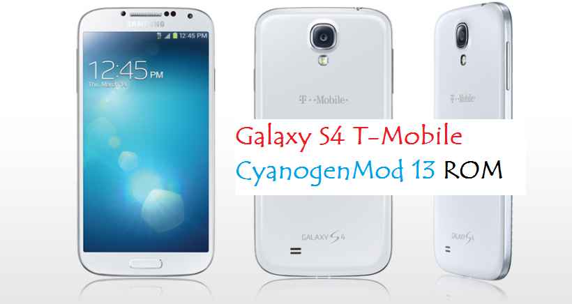Galaxy S4 T-Mobile CM13 (CyanogenMod 13) MARSHMALLLOW CUSTOM ROM