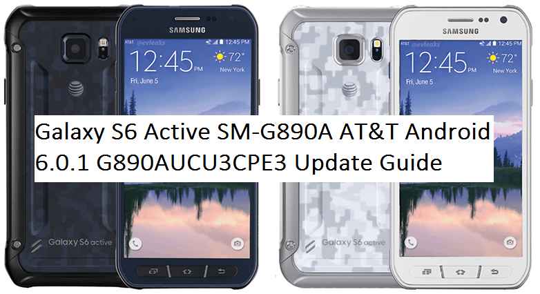 Galaxy S6 Active SM-G890A AT&T G890AUCU3CPE3 Marshmallow Manual Update