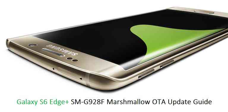 Galaxy S6 Edge SM-G928F Android 6.0.1 MARSHMALLOW UPDATE