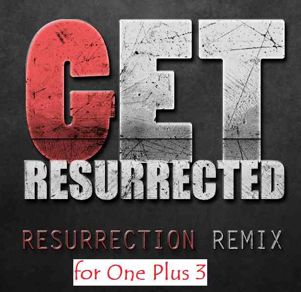 ONEPLUS 3 RESURRECTION REMIX MARSHMALLOW CUSTOM ROM