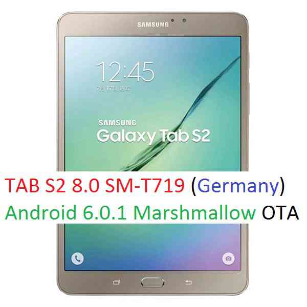 TAB S2 8.0 SM-T719 (Germany) Android 6.0.1 Marshmallow OTA