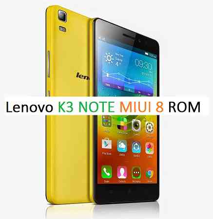 Lenovo K3 NOTE MIUI 8 Custom ROM