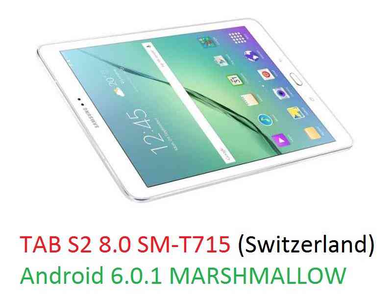 Samsung Galaxy TAB S2 8.0 SM-T715 (Switzerland) Android 6.0.1 MARSHMALLOW OTA UPDATE