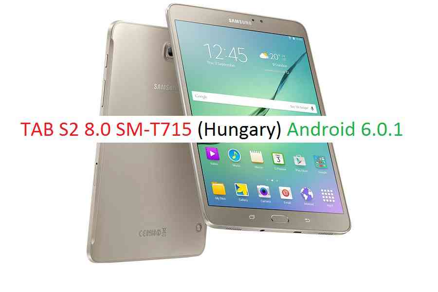 Samsung Galaxy TAB S2 8.0 SM-T715 (Hungary) Android 6.0.1 MARSHMALLOW OTA UPDATE