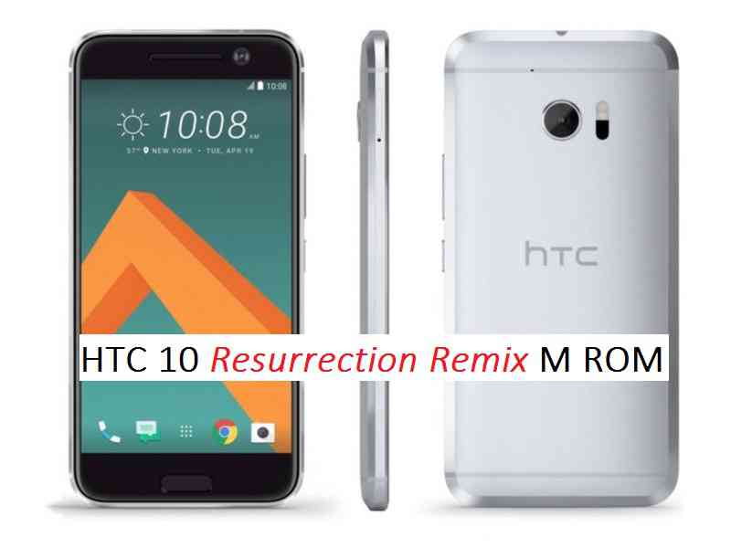 HTC 10 RESURRECTION REMIX M MARSHMALLOW CUSTOM ROM
