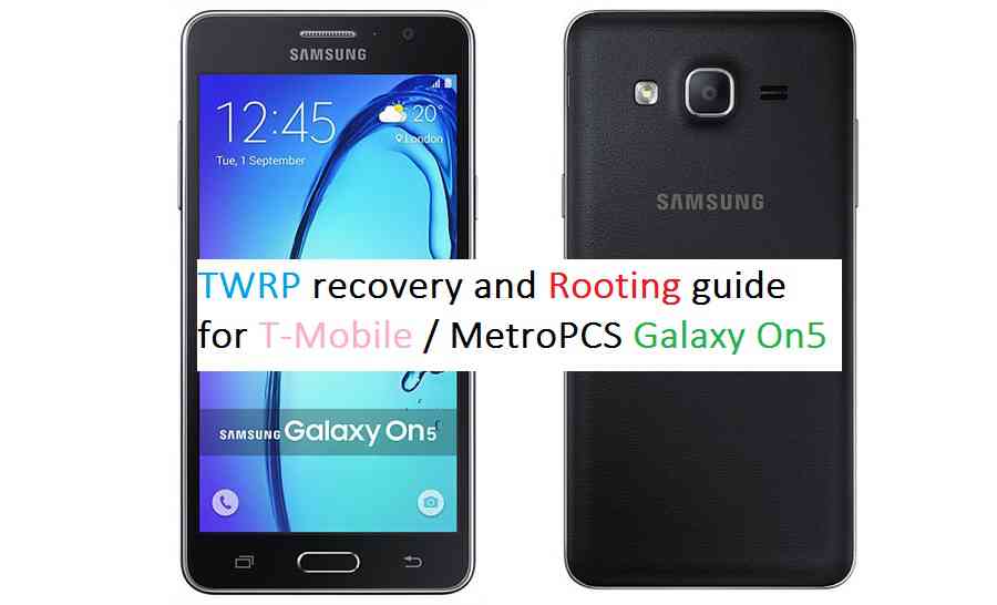 Installing TWRP recovery on Galaxy On5 T-Mobile/MetroPCS and Rooting Galaxy On5 T-Mobile/MetroPCS