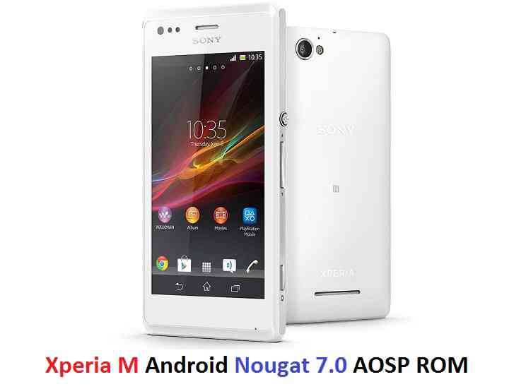 XPERIA M NOUGAT ROM (ANDROID 7.0 AOSP ROM)