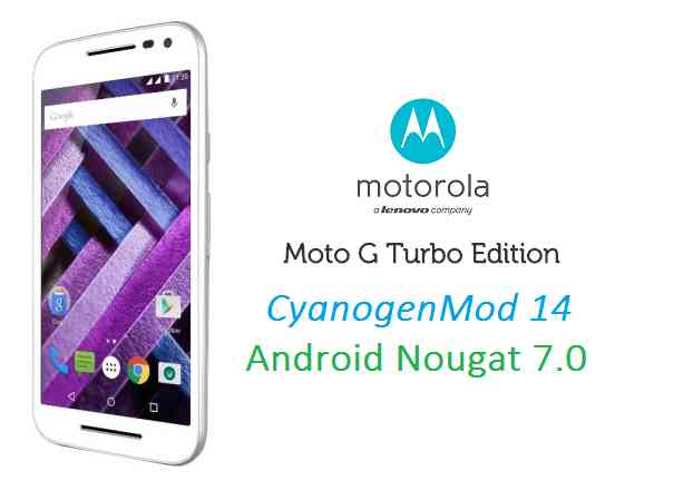 Moto G TURBO CM14 (CyanogenMod 14) Nougat 7.0 ROM
