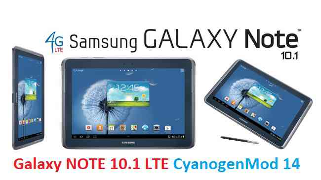 Galaxy NOTE 10.1 LTE CM14 (CyanogenMod 14) Nougat 7.0 ROM
