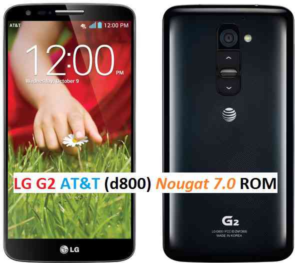 UPDATE LG G2 AT&T NOUGAT 7.0 AOSP ROM