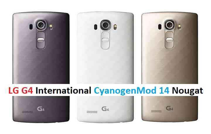 LG G4 CM14 (CyanogenMod 14) Nougat 7.0 ROM