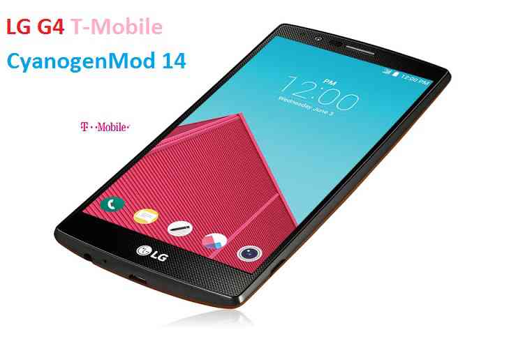 LG G4 T Mobile CM14 (CyanogenMod 14) Nougat 7.0 ROM