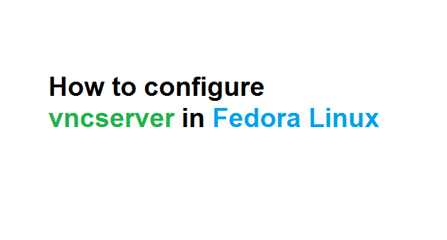 configure vnc server in fedora