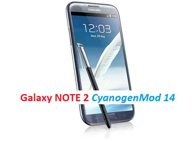 Galaxy NOTE 2 CM14 CyanogenMod 14 Nougat 7.0 ROM