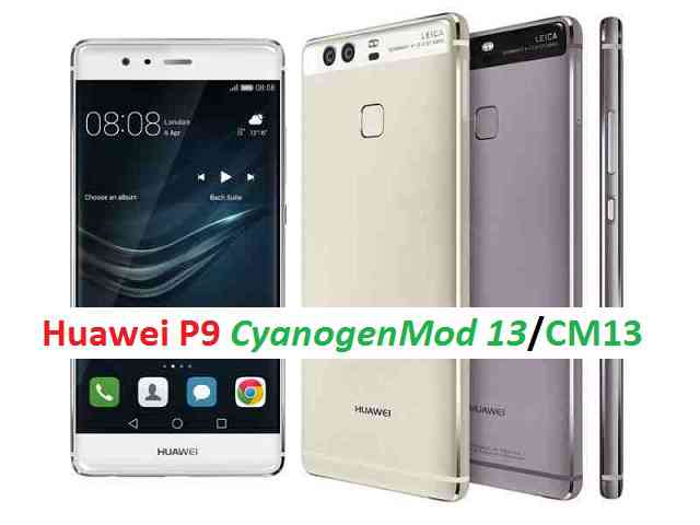 Huawei P9 CM13 (CyanogenMod 13) Marshmallow 6.0 ROM