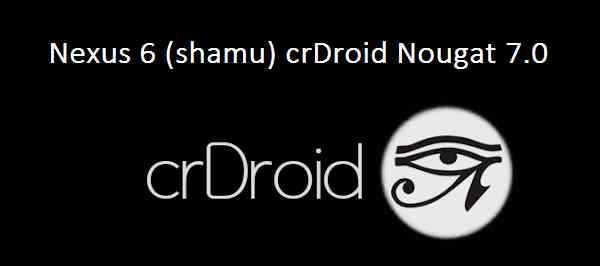 Nexus 6 (shamu) crDroid Nougat ROM