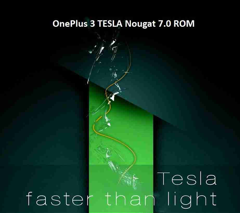 OnePlus 3 TESLA Nougat 7.0 ROM