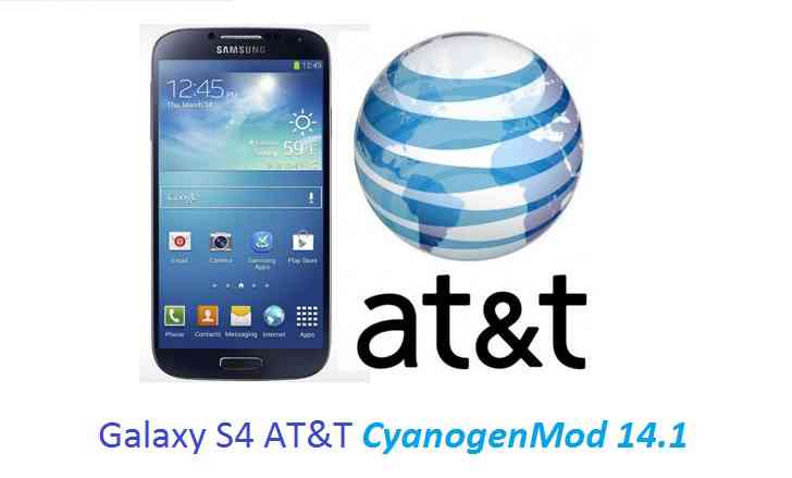 Galaxy S4 AT&T CM14.1/CyanogenMod 14.1 Nougat 7.1 ROM