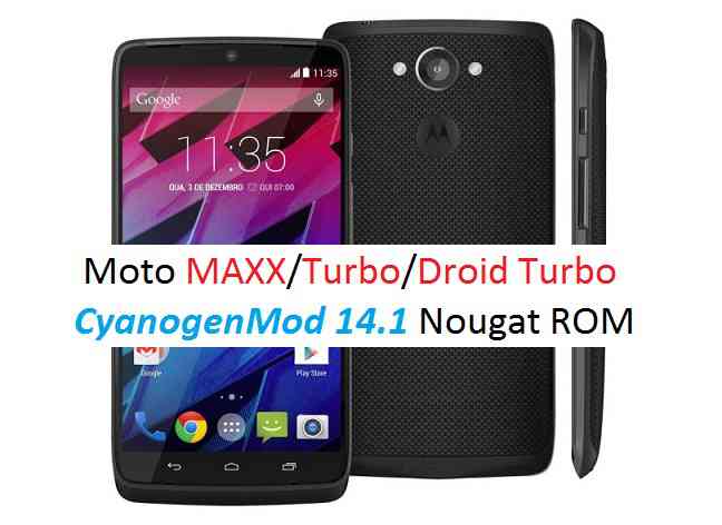 Moto MAXX, Turbo and Droid Turbo CM14.1 (CyanogenMod 14.1) Nougat 7.1 ROM