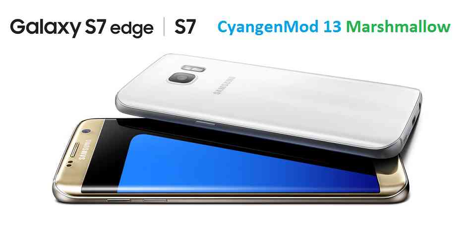 Galaxy S7 Edge CyanogenMod 13 (CM13) Marshmallow ROM