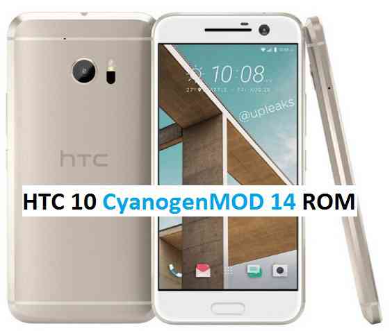 HTC 10 CM14.1 (CYANOGENMOD 14.1) NOUGAT ROM