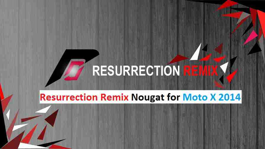 Moto X 2014 (victara) Resurrection Remix Nougat Custom ROM
