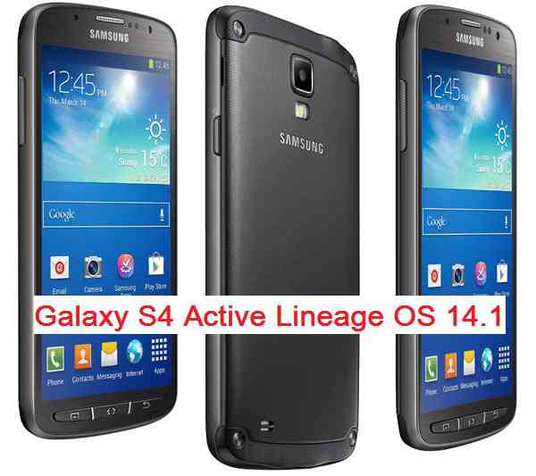 Galaxy S4 Active Lineage OS 14.1 Nougat 7.1 Custom ROM