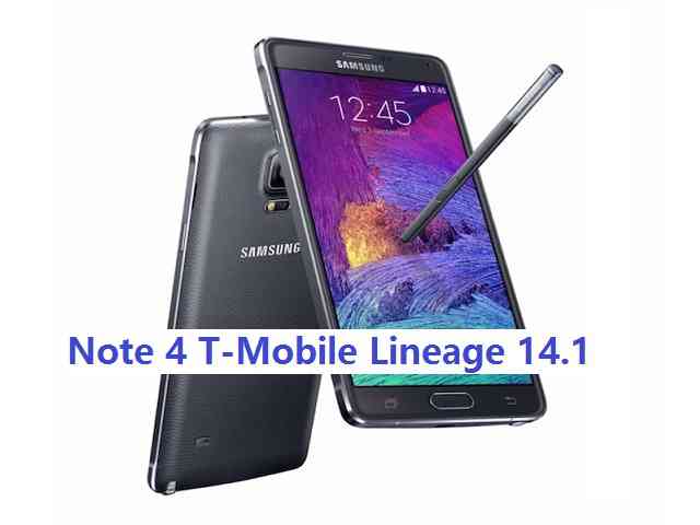 Galaxy NOTE 4 T-Mobile Lineage 14.1 Nougat 7.1 Custom ROM