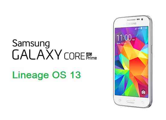 Lineage OS 13 for Galaxy Core Prime (core33g)
