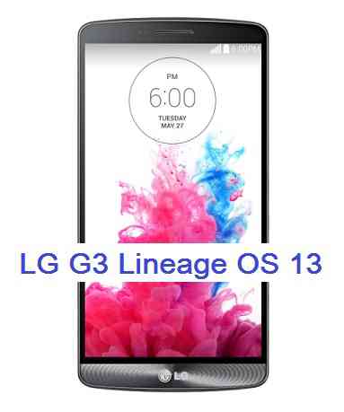 Lineage OS 13 for LG G3 (d855)