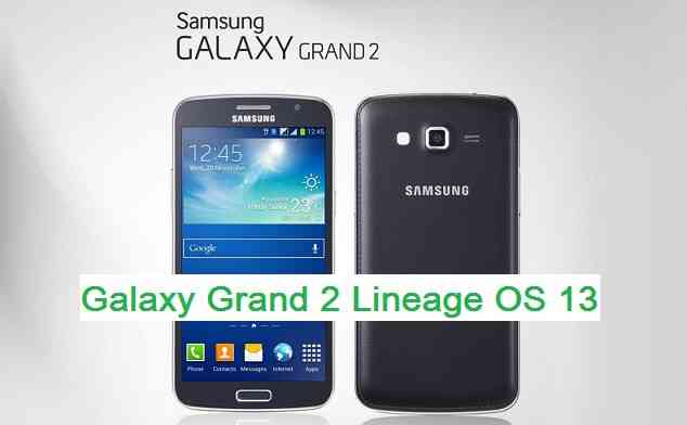 LineageOS 13 for Galaxy Grand 2 (ms013g, SM-G7102)