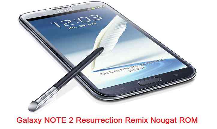 Galaxy NOTE 2 Resurrection Remix Nougat ROM