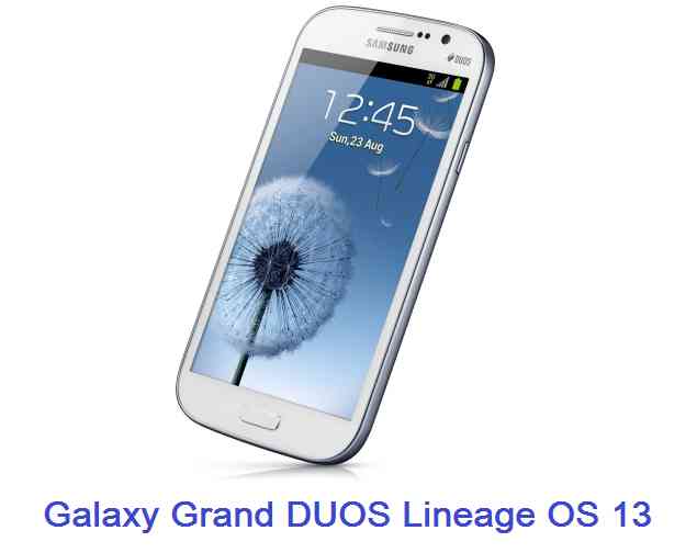 Lineage OS 13 for Galaxy Grand DUOS (i9082)